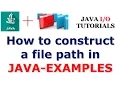 Java Tutorials How to construct a file path in Java - examples