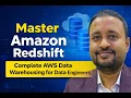 Master Amazon Redshift - Complete AWS Data Warehousing for Data Engineers
