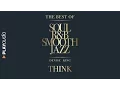 Download Lagu Think - The Best Soul R\u0026B Smooth Jazz - Denise King - PLAYaudio