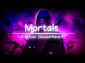 Download Lagu Mortals - 10 Minute [Slowed + Reverb] |🎧 Sonic Vibes 🎵