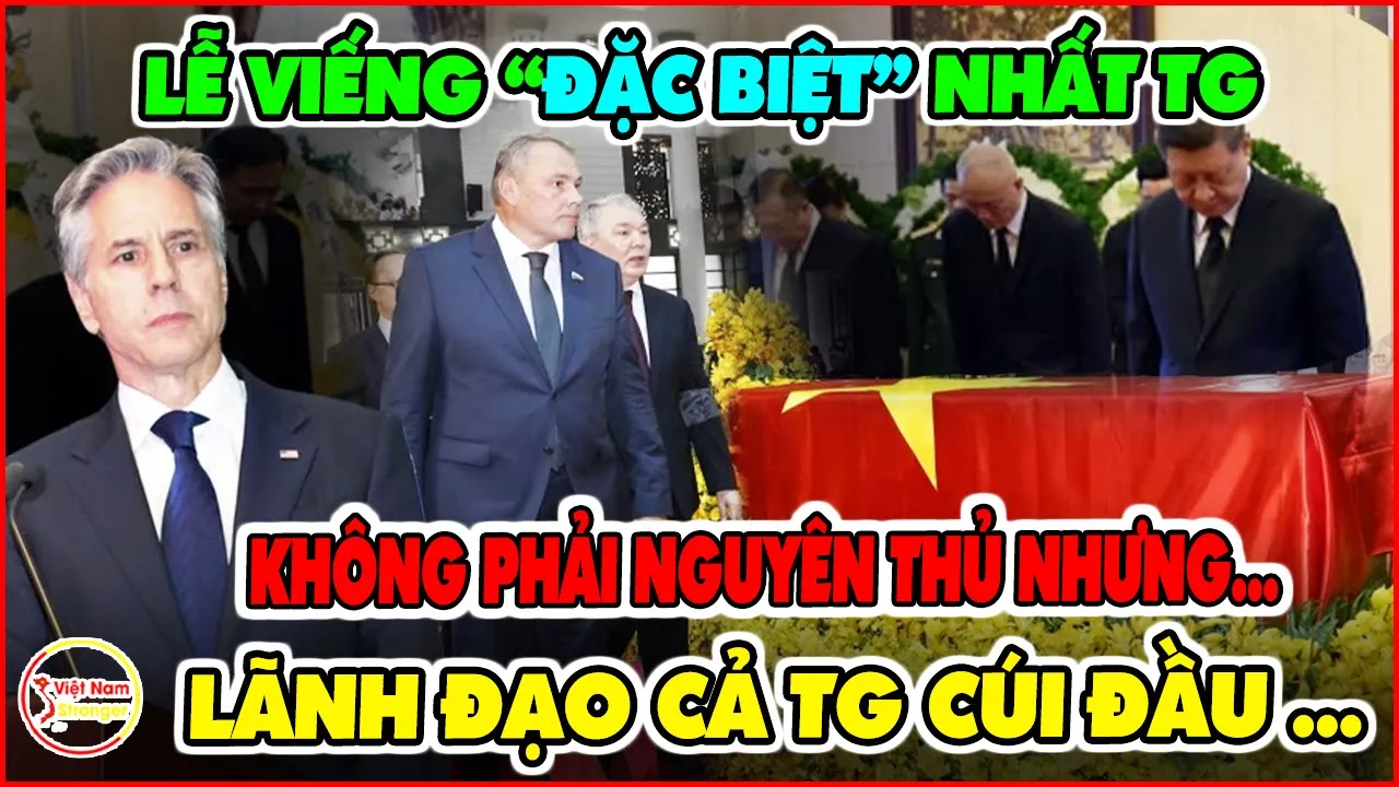 Outline Video Choáng Với Những ĐIỀU ĐẶC BIỆT TRONG LỄ VIẾNG ĐỒNG CHÍ TỔNG BÍ THƯ NGUYỄN PHÚ TRỌNG