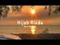 Lagu Hijab Rindu - Black Hanifah - [lirik]