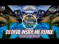 DJ DEVIL INSIDE ME REMIX TIKTOK VIRAL TERBARU 2023 JEDAG JEDUG FULL BASS !