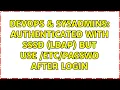 DevOps SysAdmins Authenticated with SSSD LDAP but use after login
