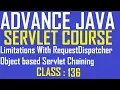 136 Limitations with RequestDispatcher object based Servlet Chaining adv java tutorial