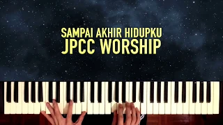 Download Sampai Akhir Hidupku - JPCC Worship (Piano Cover) MP3