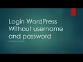 How to login wordpress without username and password wordpress admin login wordpress login