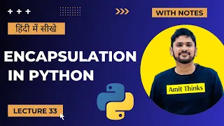 33 Python Encapsulation in Hindi Access Modifiers Advanced Python Tutorial in Hindi Amit Thinks