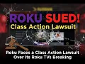 Roku Faces a Class Action Lawsuit Over Its Roku TVs Breaking