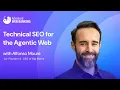 Technical SEO for the Agentic Web Alfonso Moure