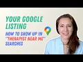 How to show up in therapist near me searches with Google Business Profile