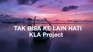 kla project tak bisa ke lain hati lirik 