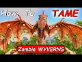 Ark How To Tame Zombie Wyvern ARK Fear Evolved 5 Taming 2021