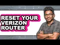 How to Reset Your Verizon Router Updated 2025