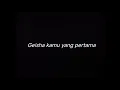 GEISHA KAMU YANG PERTAMA - DRUMLESS
