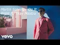 Download Lagu Martin Solveig - Do It Right ft.Tkay Maidza (Fast)