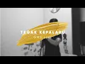 GMS Live - Tegak Kepalaku Cover