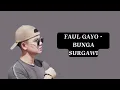 Download Lagu Faul Gayo - bunga surgawi | official lyrics video