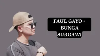 Download Faul Gayo - bunga surgawi | official lyrics video MP3