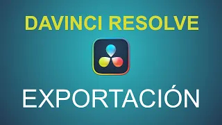 13. La Exportación en Davinci Resolve