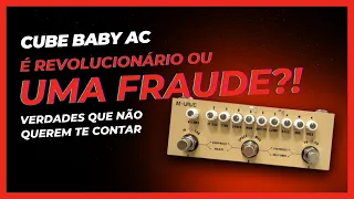 AS VERDADES QUE NINGUÉM TE CONTOU SOBRE O CUBE BABY AC ! CHEGA DE SEGREDOS !! | Efeitos para Violão