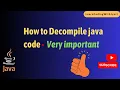 How to Decompile Java code java decompiler