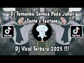 Lagu DJ TEMANKU SEMUA PADA JAHAT TANTE X TANTAEE SA JOGET BAE LE | FT HUDA CALO🎧 SLOWED REVERB MENGKANE