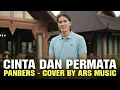 Lagu CINTA DAN PERMATA - PANBERS | COVER BY ARS MUSIC