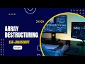ES6 Array Destructuring in javascript Hindi Tutorial Advance javascript