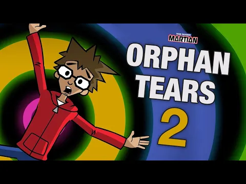 Download MP3 Your Favorite Martian - Orphan Tears Part 2 (feat. Cartoon Wax and Stevi The Demon)