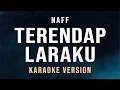 Download Lagu Terendap Laraku - Naff (Karaoke)