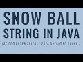 Snowball String in Java ISC Computer Science 2024 Practical