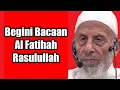 Download Lagu Begini Bacaan Al Fatihah Nabi Muhammad SAW