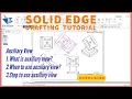 solid edge auxiliary view command solid edge drafting tutorial