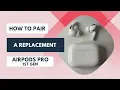 How to Pair a Replacement AirPod Pro 1st Gen