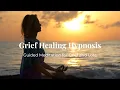 Download Lagu Guided Hypnosis for Grief | Deep Healing Meditation for Loss, Sadness, and Letting Go