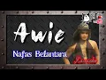 Download Lagu Awie Nafas Belantara Karaoke No Vocal