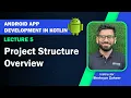 Lecture 5 - Project Structure Overview