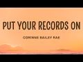 Download Lagu Corinne Bailey Rae - Put Your Records On (Lyrics)