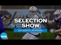 2025 NCAA DIII men s lacrosse championship selection show