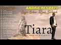 Download Lagu Tiara - Andra respati full album 2022.mp4