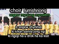 Lagu  Choir lumshnong. Sngew mynlung mynsiem.ki khun samla ki ngop ha u drok ha ka kiad.