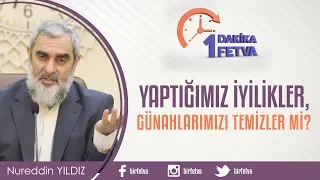 Yaptığımız iyilikler, günahlarımızı temizler mi?