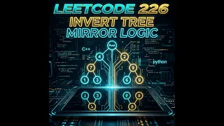 LeetCode 226 Invert Binary Tree in less than 5 minutes Mirror Traversal