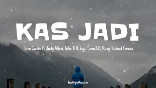 Download KAS JADI | Toton Caribo Ft Justy Aldrin, Acho the keyz, Emon3d5,Rizky, Richard Yerussa | Video Lirik MP3