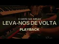 LEVA-NOS DE VOLTA [PLAYBACK] - O Canto das Igrejas, Paulo Cesar Baruk e Milena