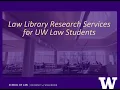 Introduction to Library Services for UW Law Students