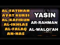 Download Lagu ALFATIHAH, AYAT KURSI, AL-KAFIRUN, AL-IKHLAS, AL-FALAQ, AN-NAS (7X) || YASIN, AR-RAHMAN, AL-WAQI'AH