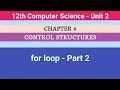 12th Computer Science Unit 2 Chapter 6 Control Structures for loop - Part 2