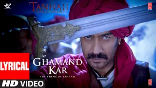 lyrical ghamand kar tanhaji the unsung warrior ajay kajol saif sachet parampara